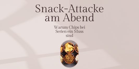 Snack-Attacke am Abend: Warum Chips bei Serien ein Muss sind